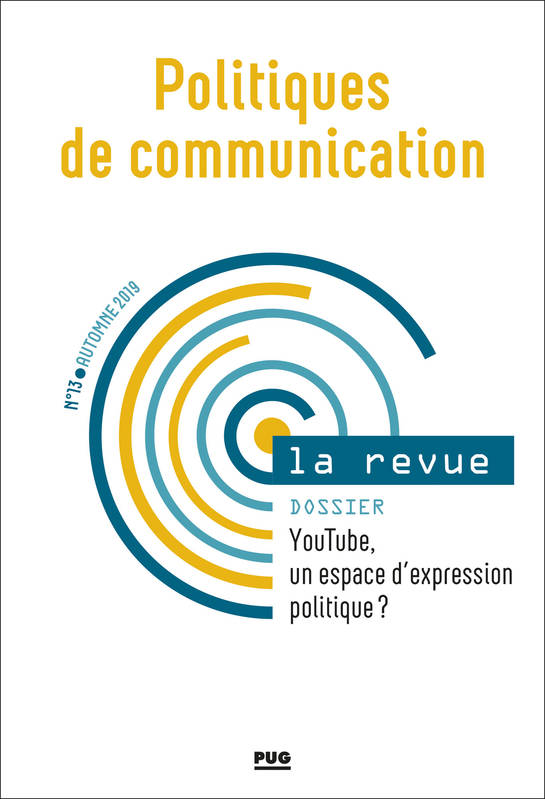 Politiques de communication - N° 13 - Automne 2019, Youtube, un espace d'expression politique ?