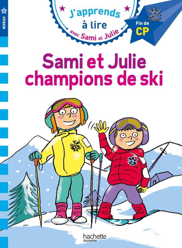 Jeux et Jouets Livres Livres pour les  6-9 ans Premières lectures J'apprends à lire avec Sami et Julie, Sami et Julie, champions de ski / niveau 3, fin de CP Emmanuelle Massonaud