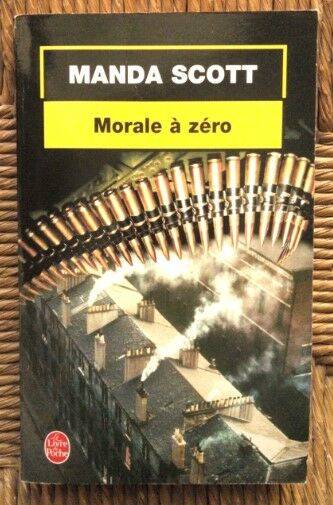 Livres Polar Policier et Romans d'espionnage MORALE A ZERO, roman Manda Scott