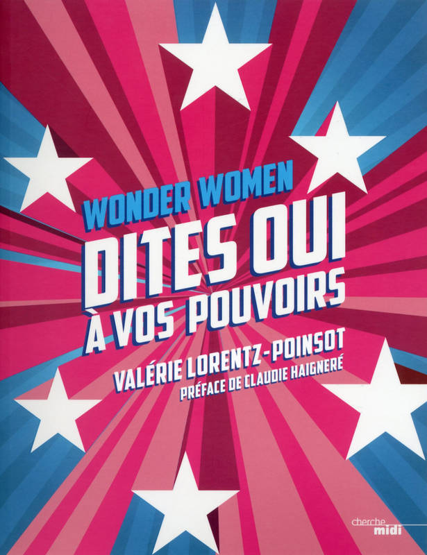 Wonder Women, DITES OUI À VOS POUVOIRS Valérie Lorentz-Ponsot