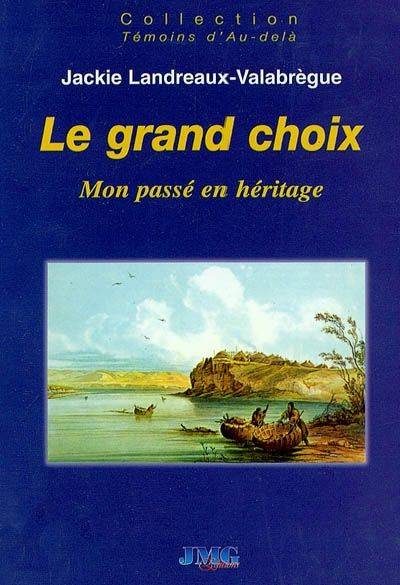 Livres Dictionnaires et méthodes de langues Langue française Le grand choix, mon passé en héritage Jackie Landreaux