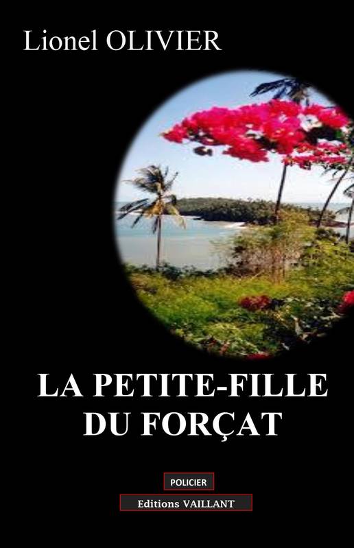 La petite file du forçat Lionel Olivier