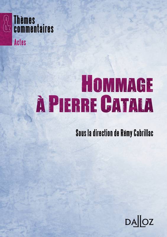 Livres Économie-Droit-Gestion Droit Généralités Hommage à Pierre Catala Rémy Cabrillac