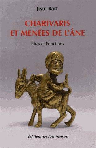 Charivaris et menees de l'ane - rites et fonctions, rites et fonctions