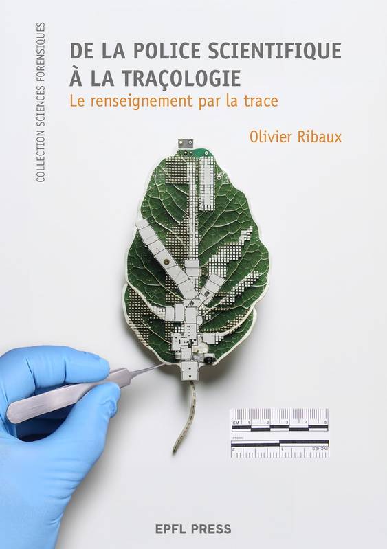 De la police scientifique à la traçologie, Le renseignement par la trace