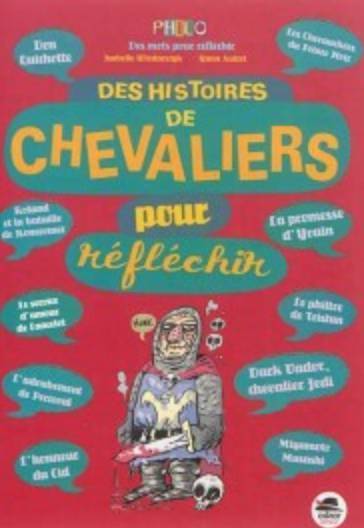 Des histoires de chevaliers pour réfléchir Yann Autret