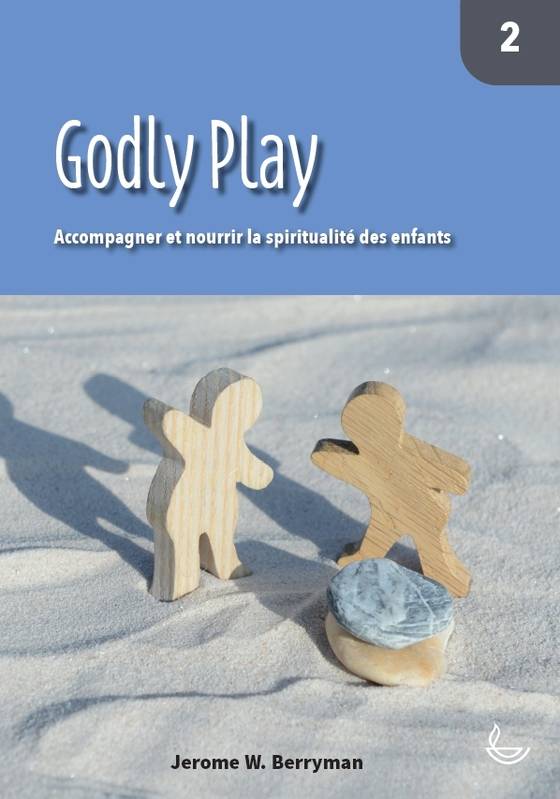 Godly Play (vol. 2), Accompagner et nourrir la spiritualité des enfants