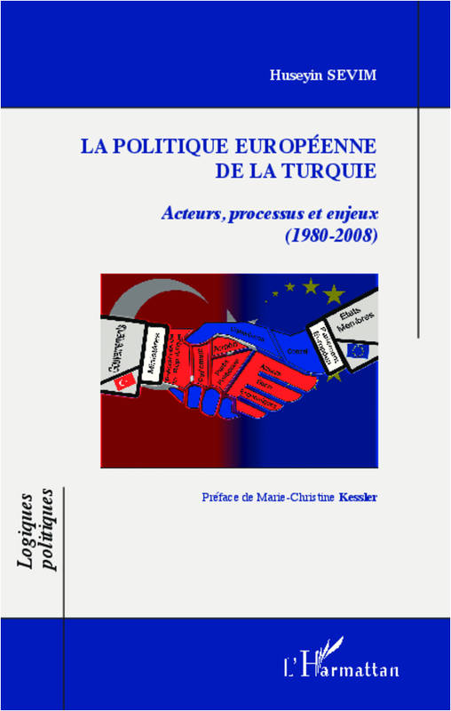 La politique européenne de la Turquie, Acteurs, processus et enjeux (1980-2008)