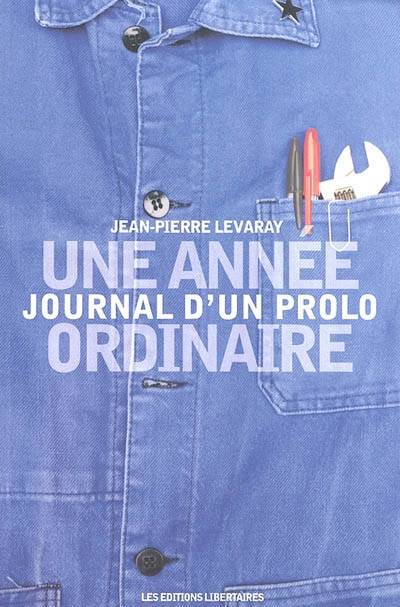 UNE ANNEE ORDINAIRE Journal d'un prolo, journal d'un prolo