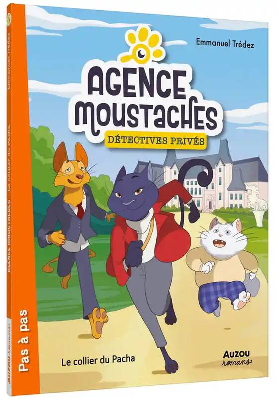 Livres Jeunesse de 6 à 12 ans Premières lectures 1, Agence Moustaches, détectives privés. Le collier du pacha Emmanuel Trédez