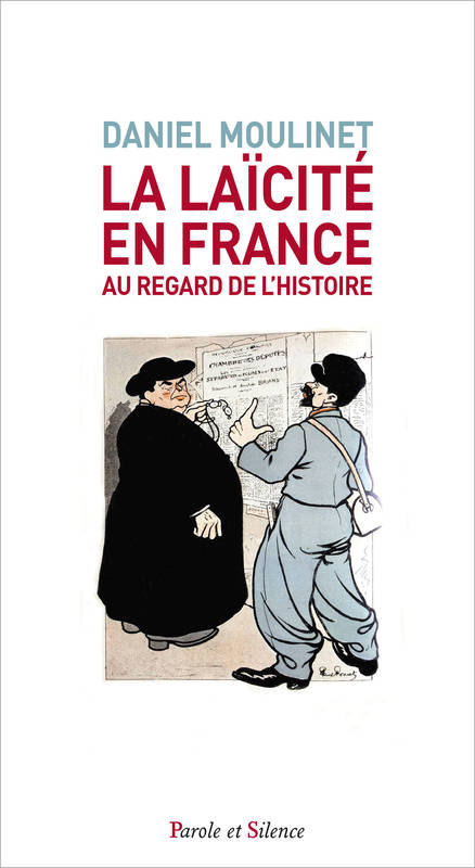 Livres Spiritualités, Esotérisme et Religions Religions Christianisme La laïcité en France, au regard de l'histoire Daniel Moulinet