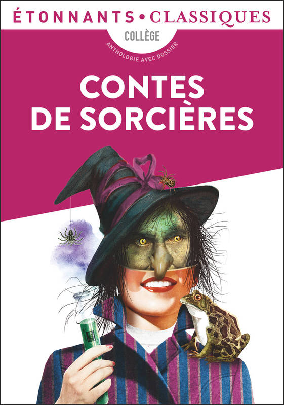 Contes de sorcières, Afnassiev, Bâ, Clavel, Dahl, Friot, Grimm, Gripari, Homère, Montelle, Ovide, Rabelais, Vaxelaire