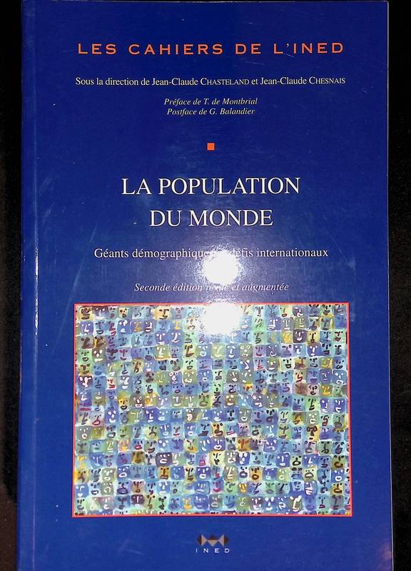 La population du monde - géants démographiques et défis internationaux, géants démographiques et défis internationaux Jean-Claude Chesnais, Thierry de Montbrial, Georges Balandier, Jean-Claude Chasteland