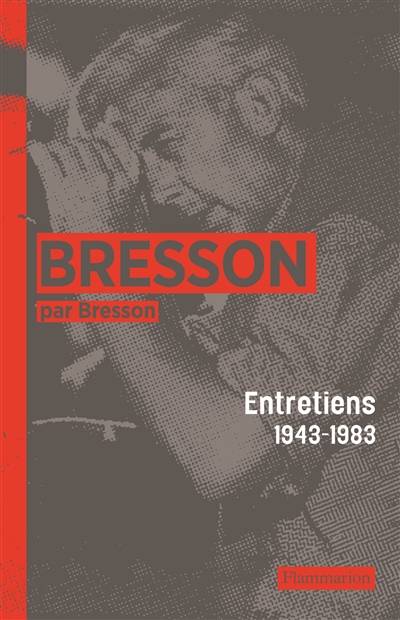 Entretiens rassemblés par Mylène Bresson (1943-1983), entretiens, 1943-1983
