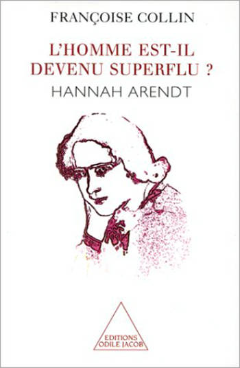 Livres Sciences Humaines et Sociales Sciences sociales L'Homme est-il devenu superflu ?, Hannah Arendt Françoise Collin