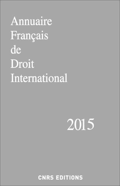 Livres Économie-Droit-Gestion Droit Droit public Annuaire français de droit international 2015 Collectif