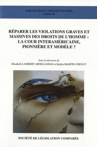 Réparer les violations graves et massives des droits de l'homme, la Cour interaméricaine, pionnière et modèle ?