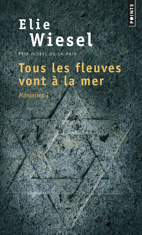 Mémoires / Élie Wiesel., 1, Tous les fleuves vont à la mer , tome 1   (1), Mémoires