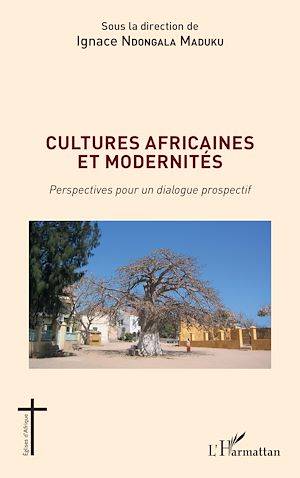 Cultures africaines et modernités, Perspectives pour un dialogue prospectif