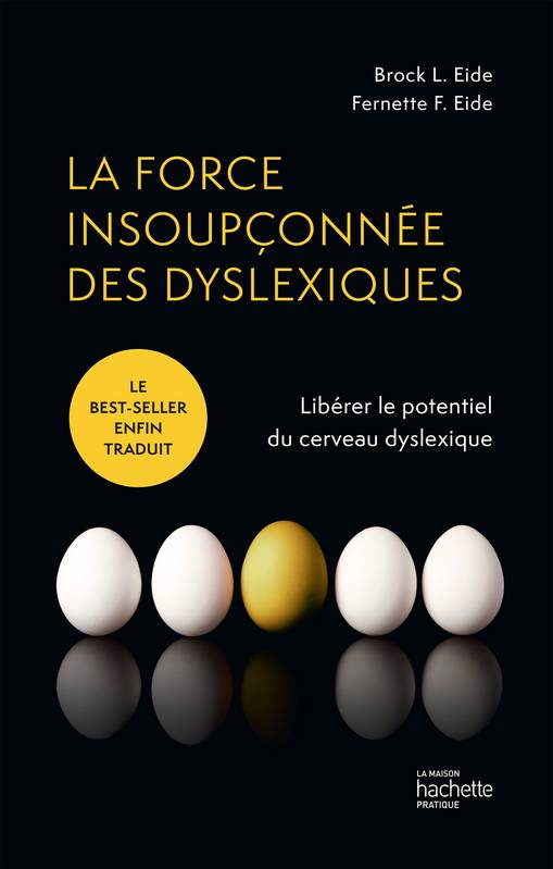 La force insoupçonnée des dyslexiques, Libérer le potentiel du cerveau dyslexique