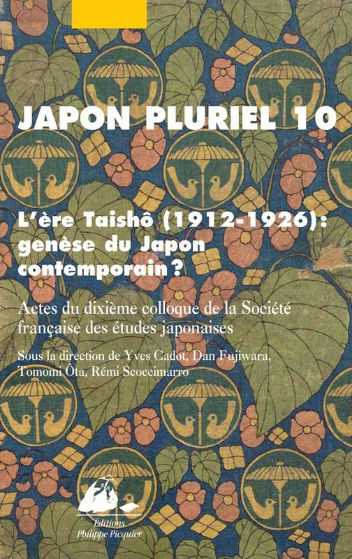 Livres Histoire et Géographie Histoire Histoire du XIXième et XXième Japon pluriel 10, L'ère taishô, 1912-1926, genèse du japon contemporain ? COLLECTIF