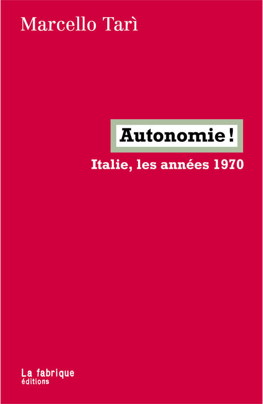 Autonomie !, Italie, les années 1970 Marcello Tarì