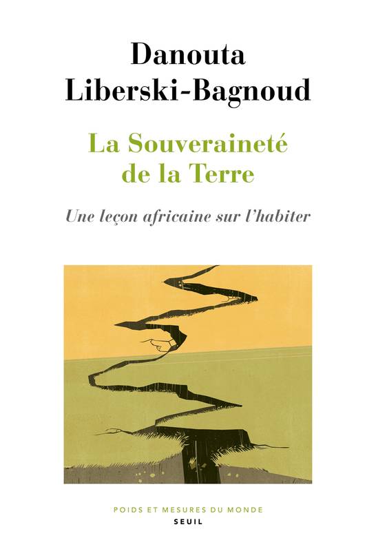 La Souveraineté de la Terre, Une leçon africaine sur l'habiter