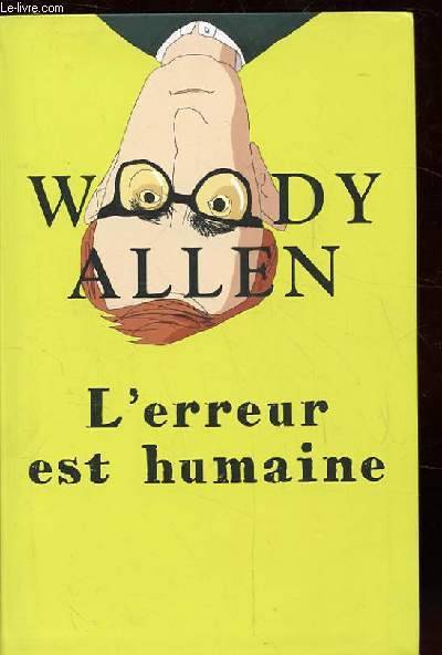 L'ERREUR EST HUMAINE. ALLEN WOODY