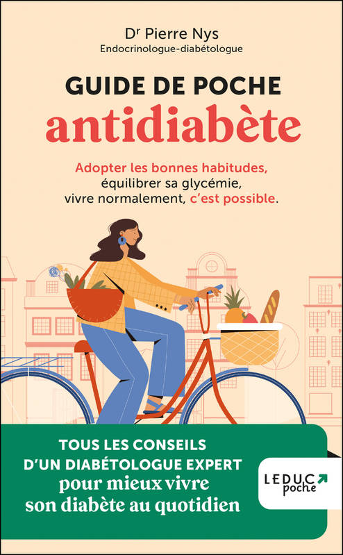 Guide de poche antidiabète, Adopter les bonnes habitudes, équilibrer sa glycémie, vivre normalement, c'est possible.