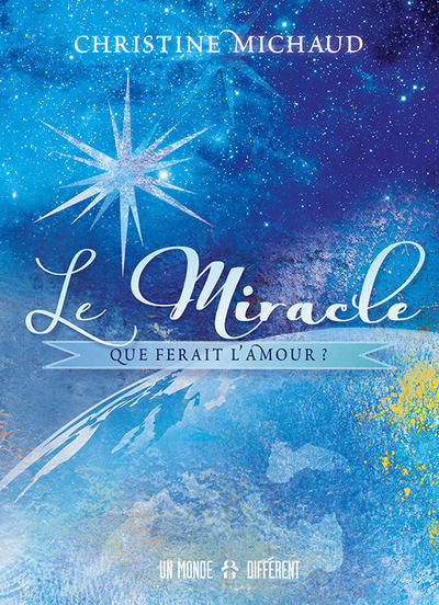 Livres Spiritualités, Esotérisme et Religions Esotérisme Le miracle Christine Michaud