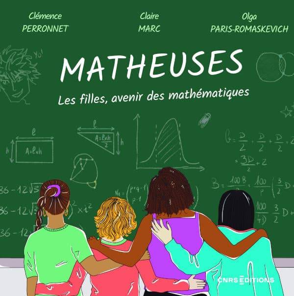 Livres BD BD Documentaires Matheuses - Les filles, avenir des mathématiques Claire Marc, Olga Paris-Romaskevich, Clémence Perronnet