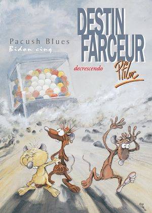 Pacush Blues - Tome 05, Bidon cinq - Destin farceur - Decrescendo