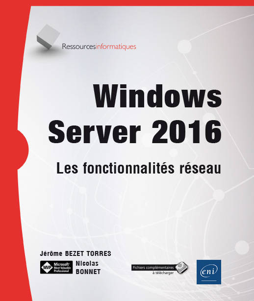 Livres Informatique Windows Server 2016 - Infrastructure réseau Nicolas Bonnet, Jérôme Bezet-Torres