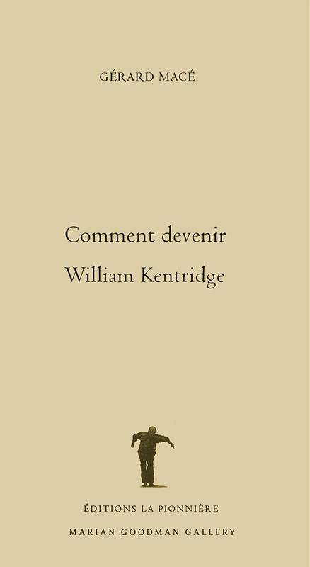 Comment devenir William Kentridge Gérard Macé