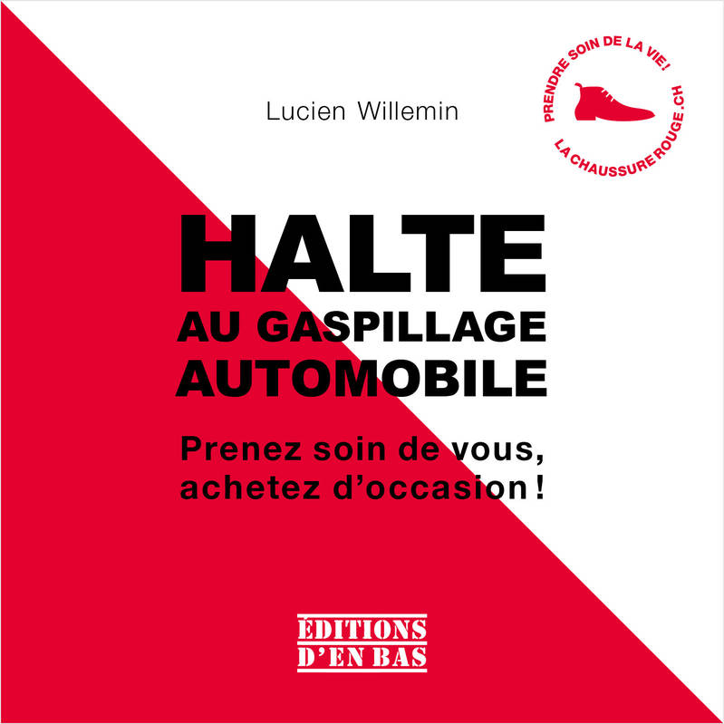 Livres Sciences Humaines et Sociales Sciences sociales Halte au gaspillage automobile Lucien WILLEMIN