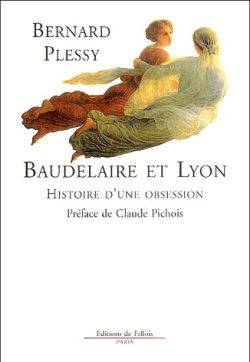 Baudelaire à Lyon, histoire d'une obsession