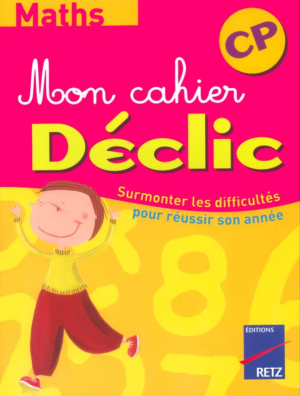 Livres Scolaire-Parascolaire Primaire MON CAHIER DECLIC MATHS CP Jean-Claude Caron