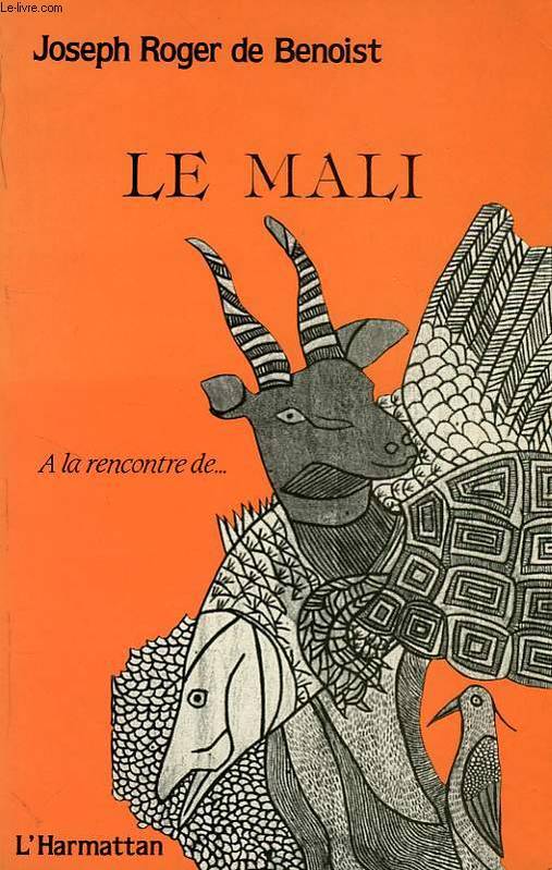 Livres Histoire et Géographie Géographie Le Mali Joseph-Roger de Benoist