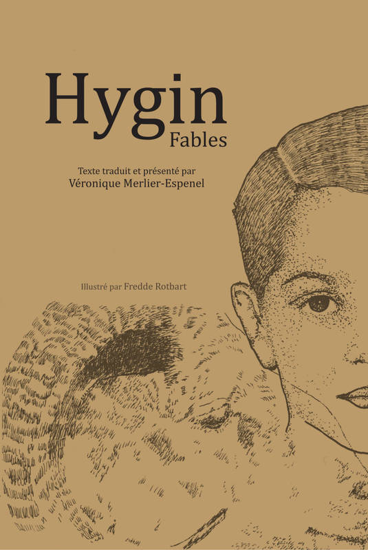 Livres Littérature et Essais littéraires Essais Littéraires et biographies Essais Littéraires Les Fables d'Hygin Fredde Rotbart, Hygin, Véronique Merlier-Espenel