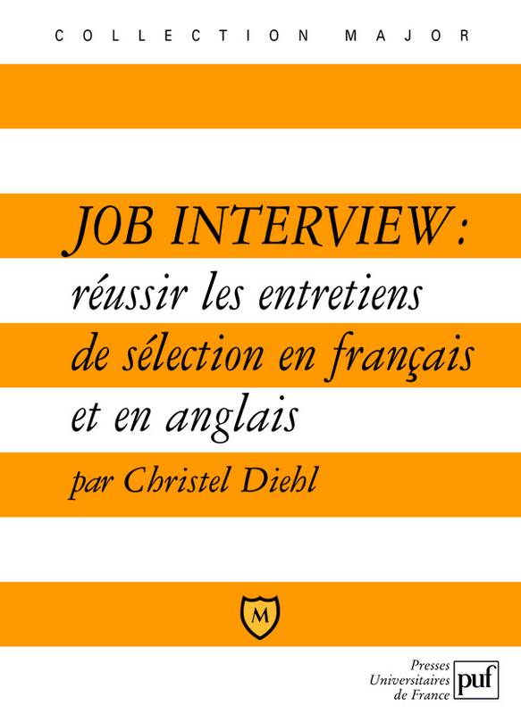 Job interview : réussir les entretiens de sélection en français et en anglais, réussir les entretiens de sélection en français et en anglais