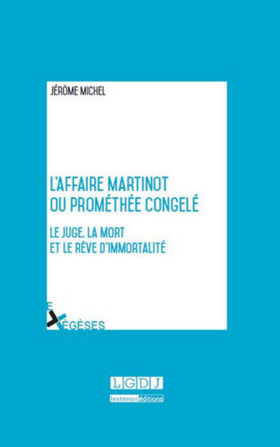 L'AFFAIRE MARTINOT OU PROMETHEE CONGELE
