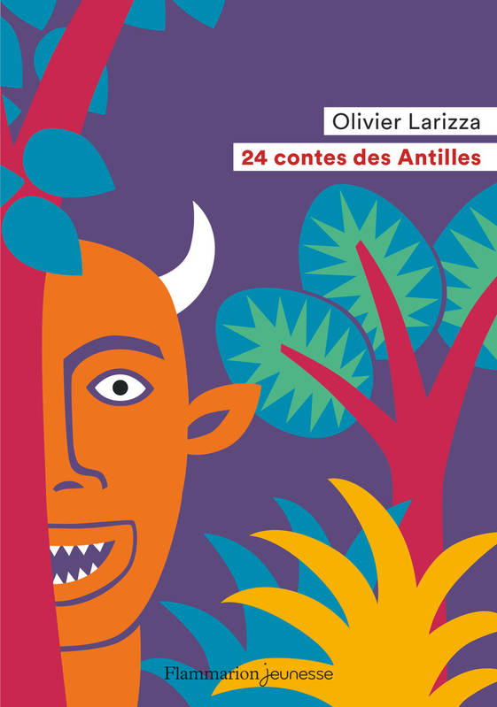 Livres Jeunesse de 3 à 6 ans Recueils, contes et histoires lues 24 contes des Antilles Olivier Larizza