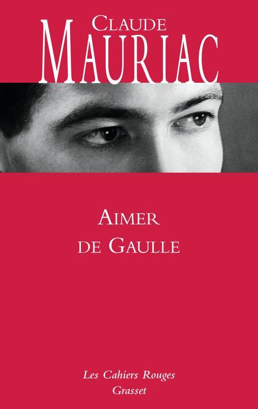 Le temps immobile, 5, Aimer De Gaulle