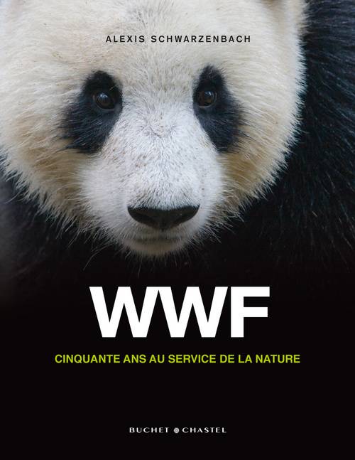 Le WWF, cinquante ans au service de la nature, cinquante ans au service de la nature