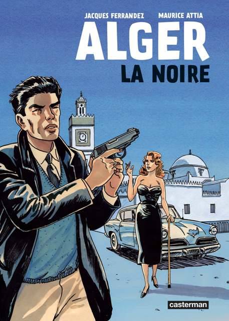 Livres BD BD adultes Alger la Noire, NE 2023 Jacques Ferrandez