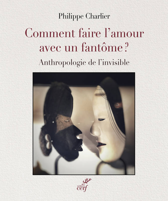 Comment faire l'amour avec un fantôme ?, Anthropologie de l'invisible