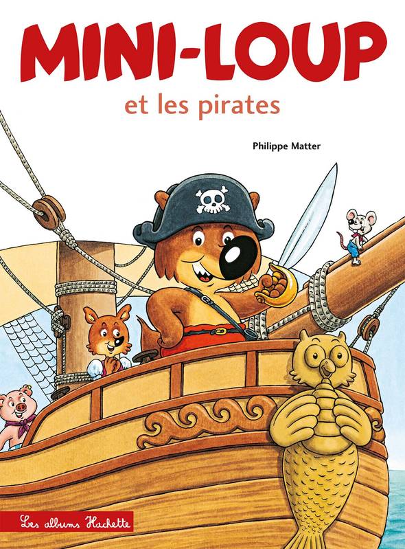 Jeux et Jouets Livres Livres pour les 3-6 ans Albums 5, Mini-Loup et les pirates Philippe Matter
