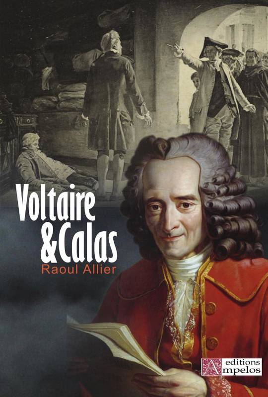 Voltaire et Calas, Une erreur judiciaire au xviiième siècle