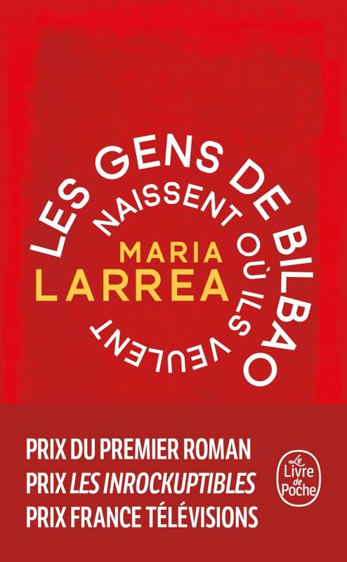 Livres Littérature et Essais littéraires Romans contemporains Francophones Les Gens de Bilbao naissent où ils veulent Maria Larrea