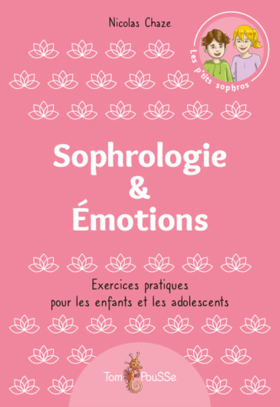 Sophrologie & émotions : exercices pratiques pour les enfants et les adolescents